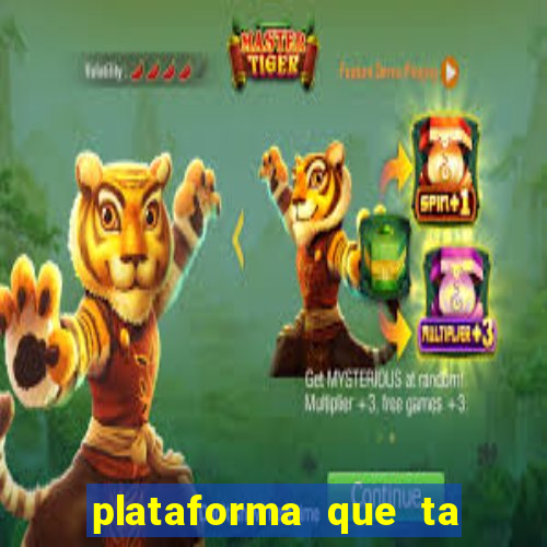 plataforma que ta pagando agora